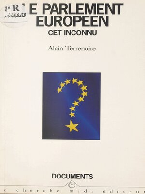 cover image of Le Parlement européen, cet inconnu